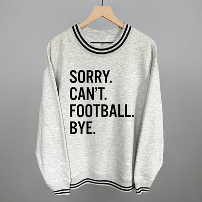 Sorry Can't Football Bye Ivy + Cloth