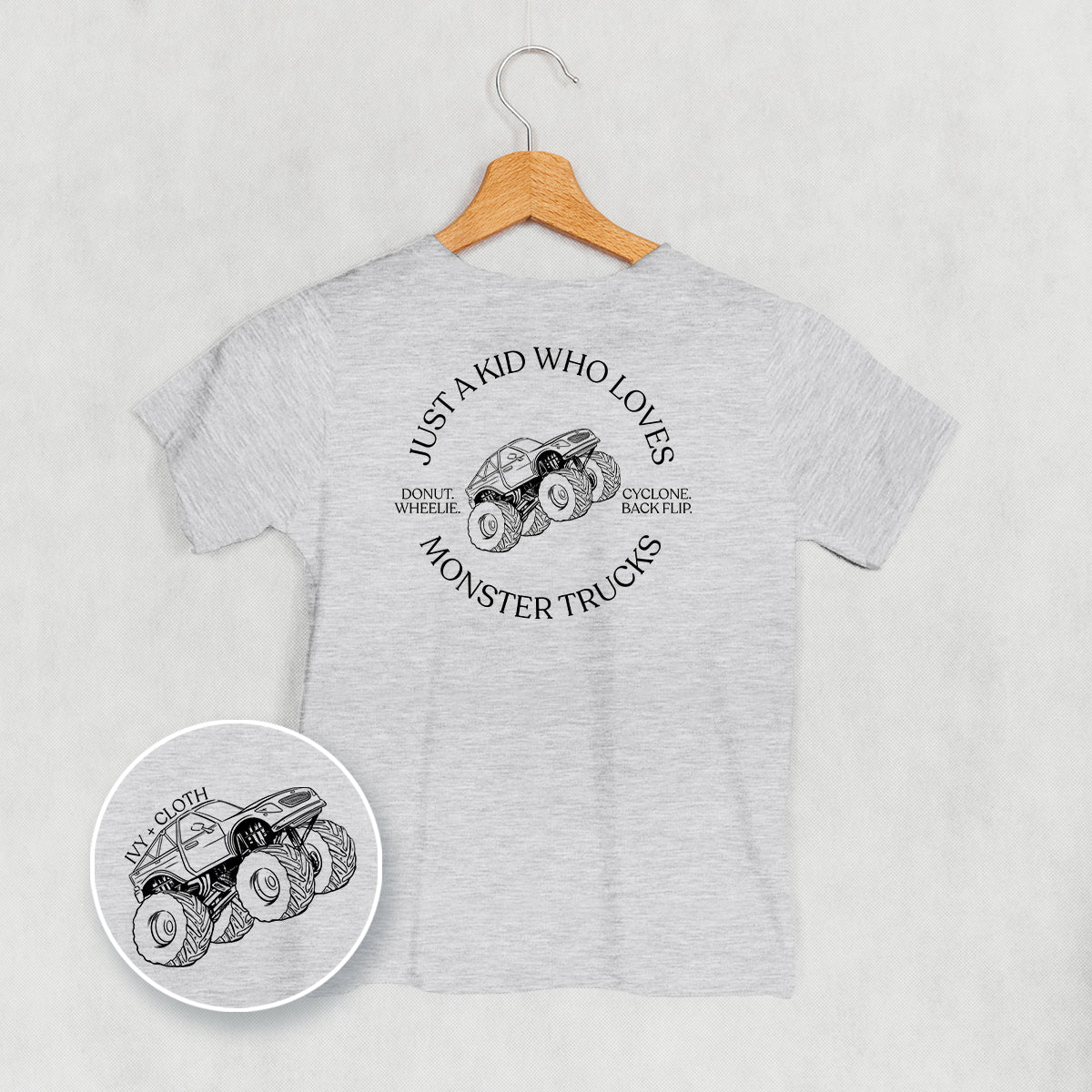 Just A Kid Who Loves Monster Trucks (Kids Back Print) Ivy + Cloth