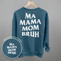 Ma Mama Mom Bruh (White) (Back Print) Ivy + Cloth
