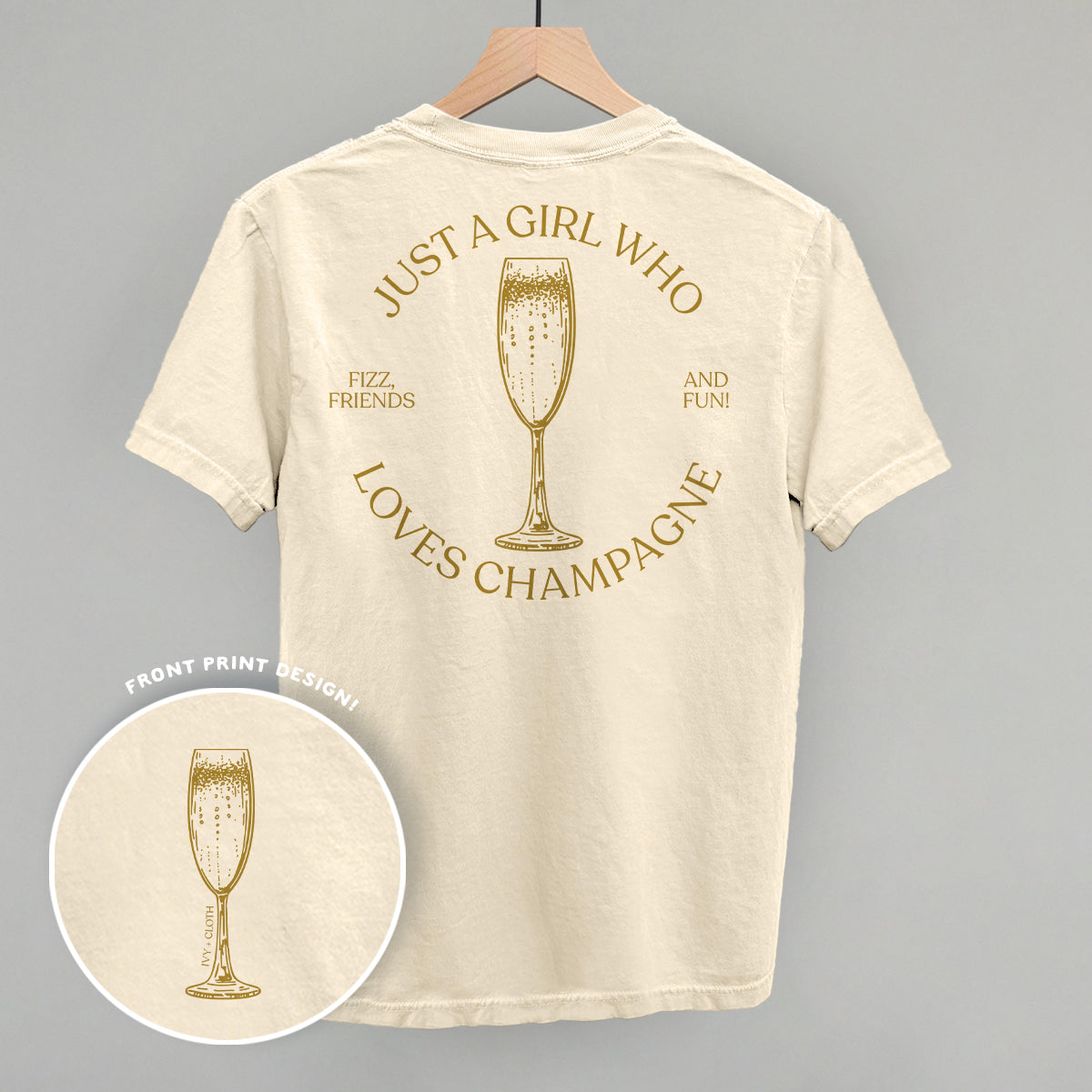 Just A Girl Who Loves Champagne (Back Print) Ivy + Cloth