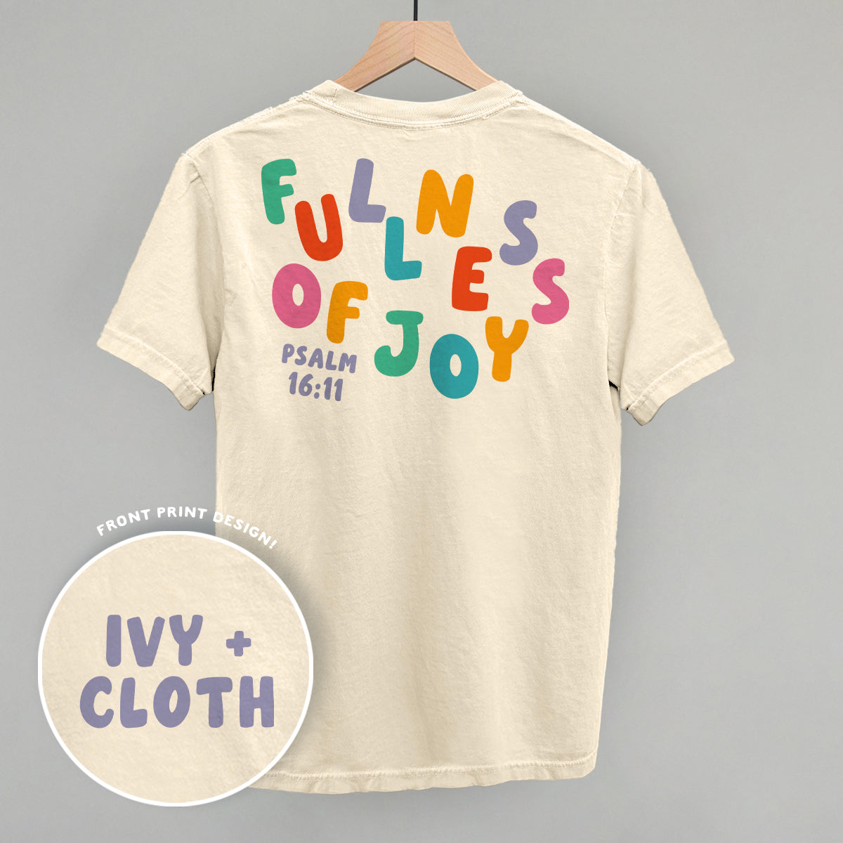 Fullness Of Joy Colorful (Back Print) Ivy + Cloth