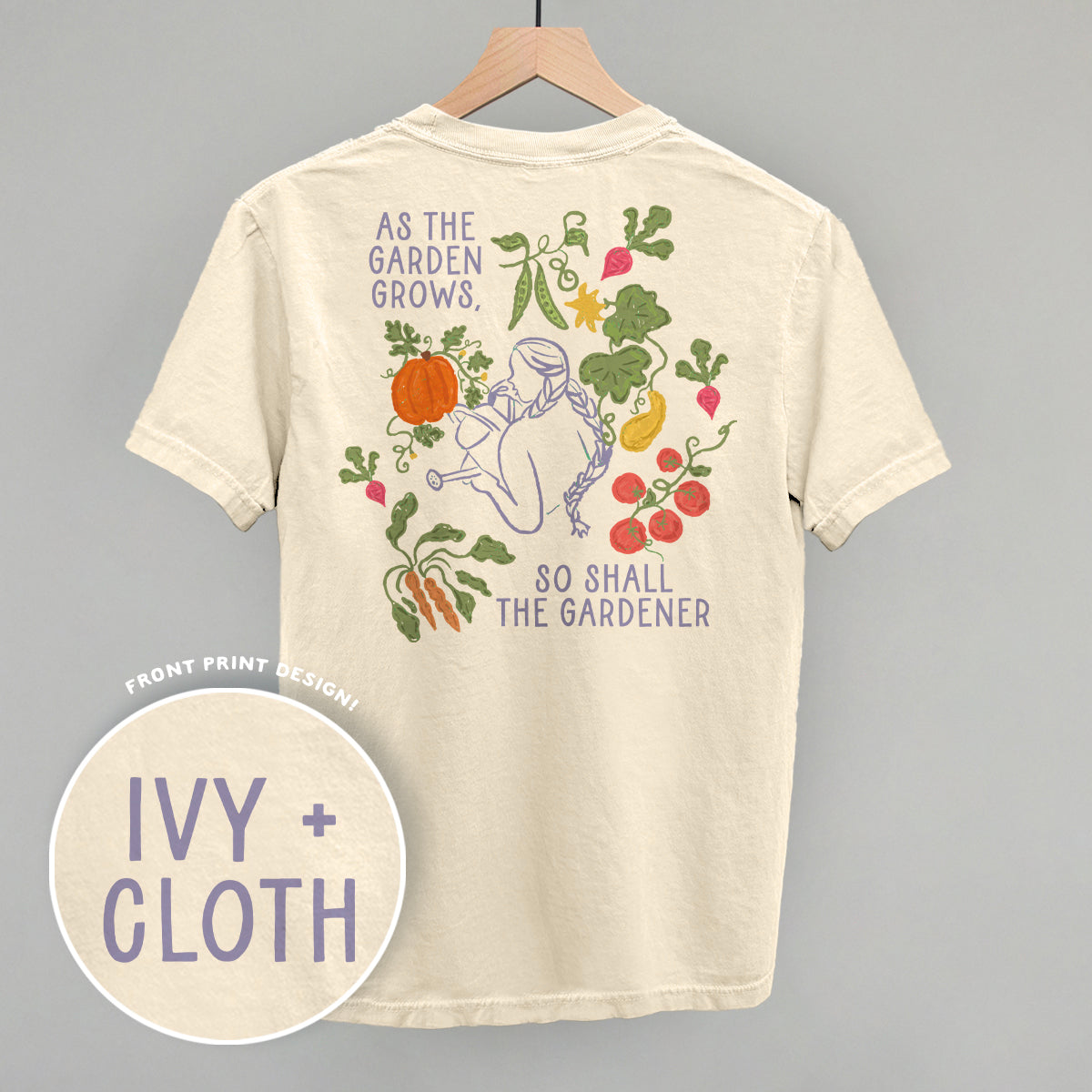 As The Garden Grows, So Shall The Gardener (Back Print) Ivy + Cloth