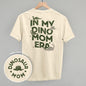 In My Dino Mom Era (Back Print) Ivy + Cloth