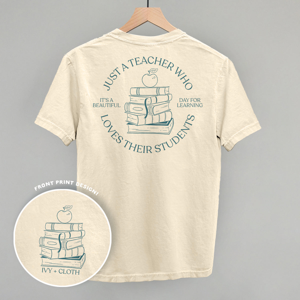 Just A Teacher Who Loves Their Students (Back Print) Ivy + Cloth