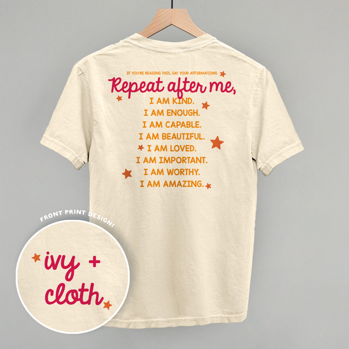 Say Your Affirmations (Back Print) Ivy + Cloth