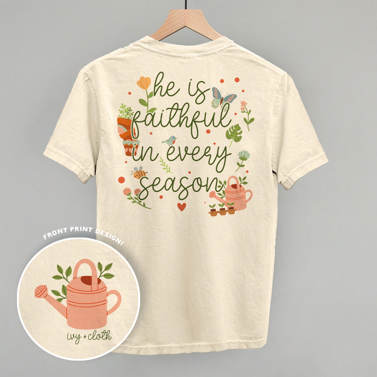 He Is Faithful In Every Season (Back Print) Ivy + Cloth