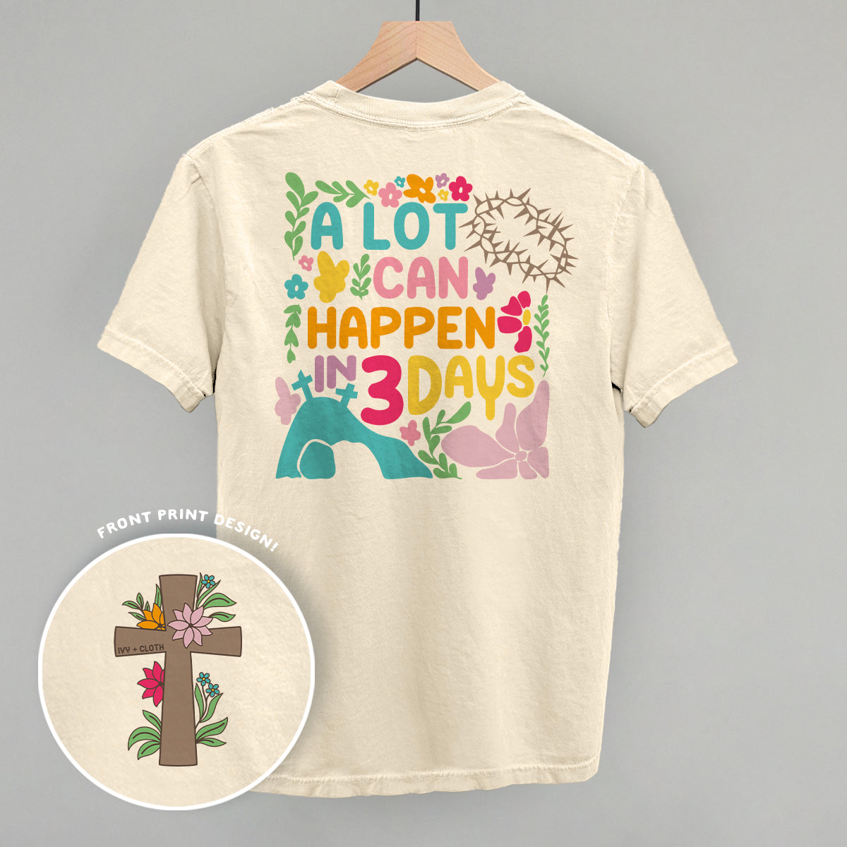 A Lot Can Happen In 3 Days (Back Print) Ivy + Cloth