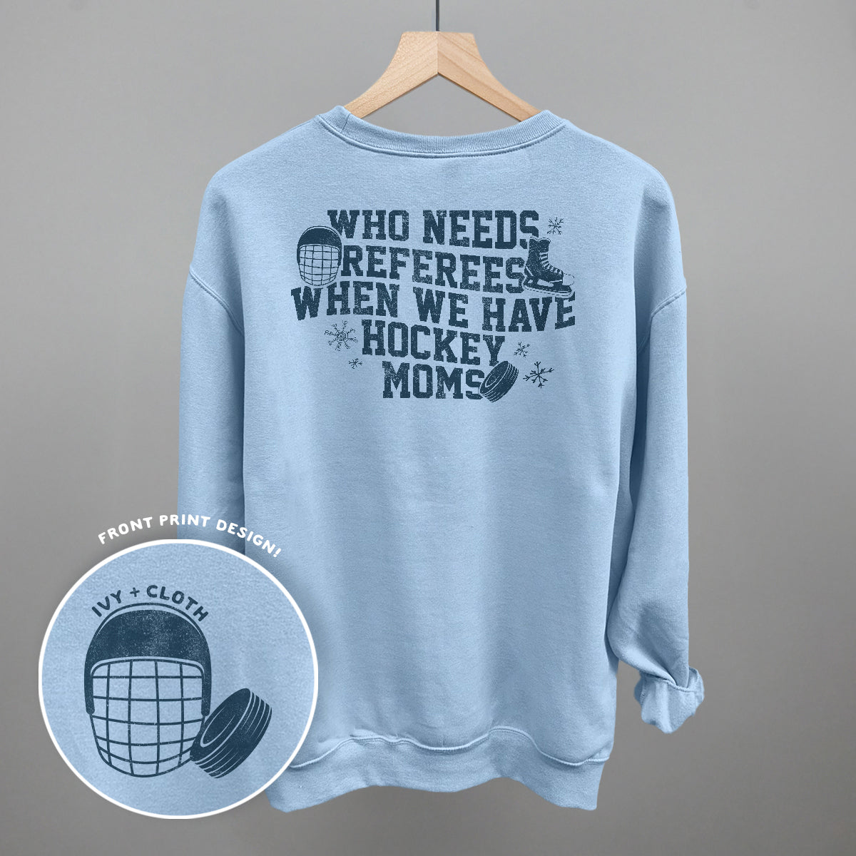 When You Have Hockey Moms (Back Print) Ivy + Cloth