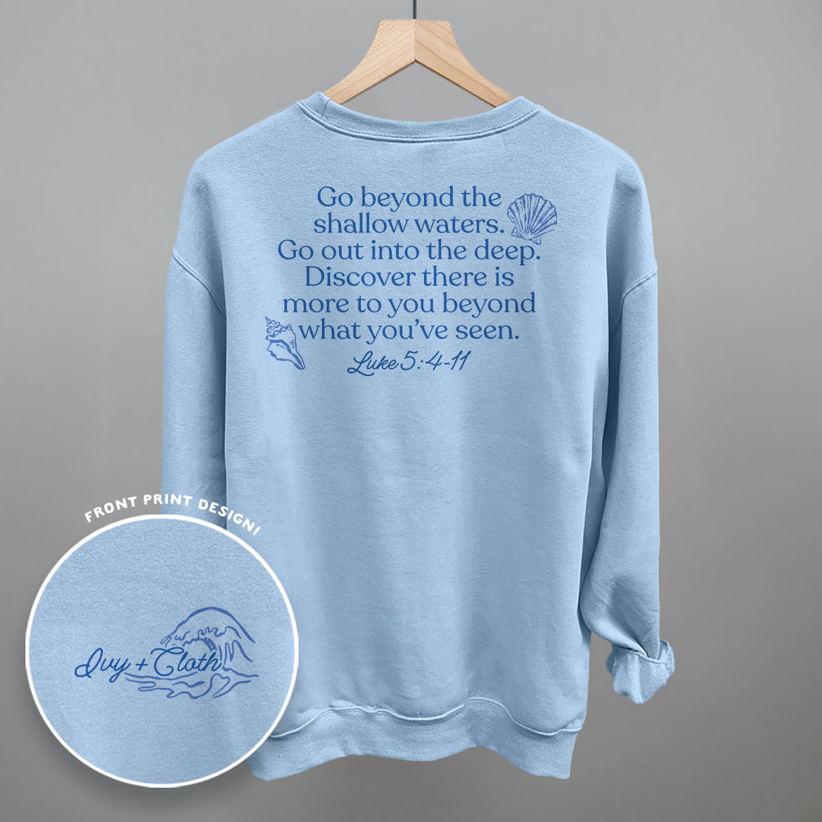 Go Beyond The Shallow Waters (Back Print) Ivy + Cloth