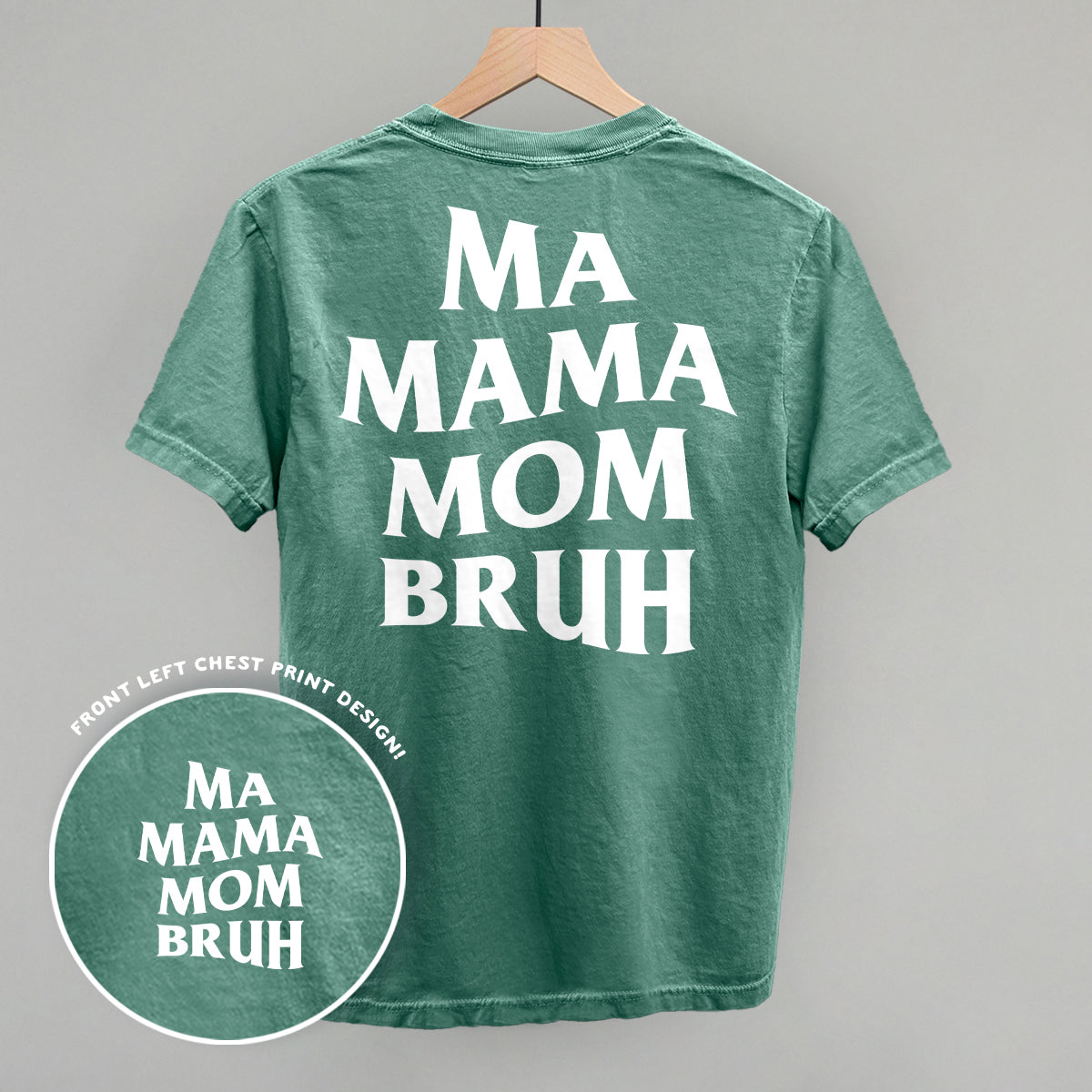 Ma Mama Mom Bruh (White) (Back Print) Ivy + Cloth