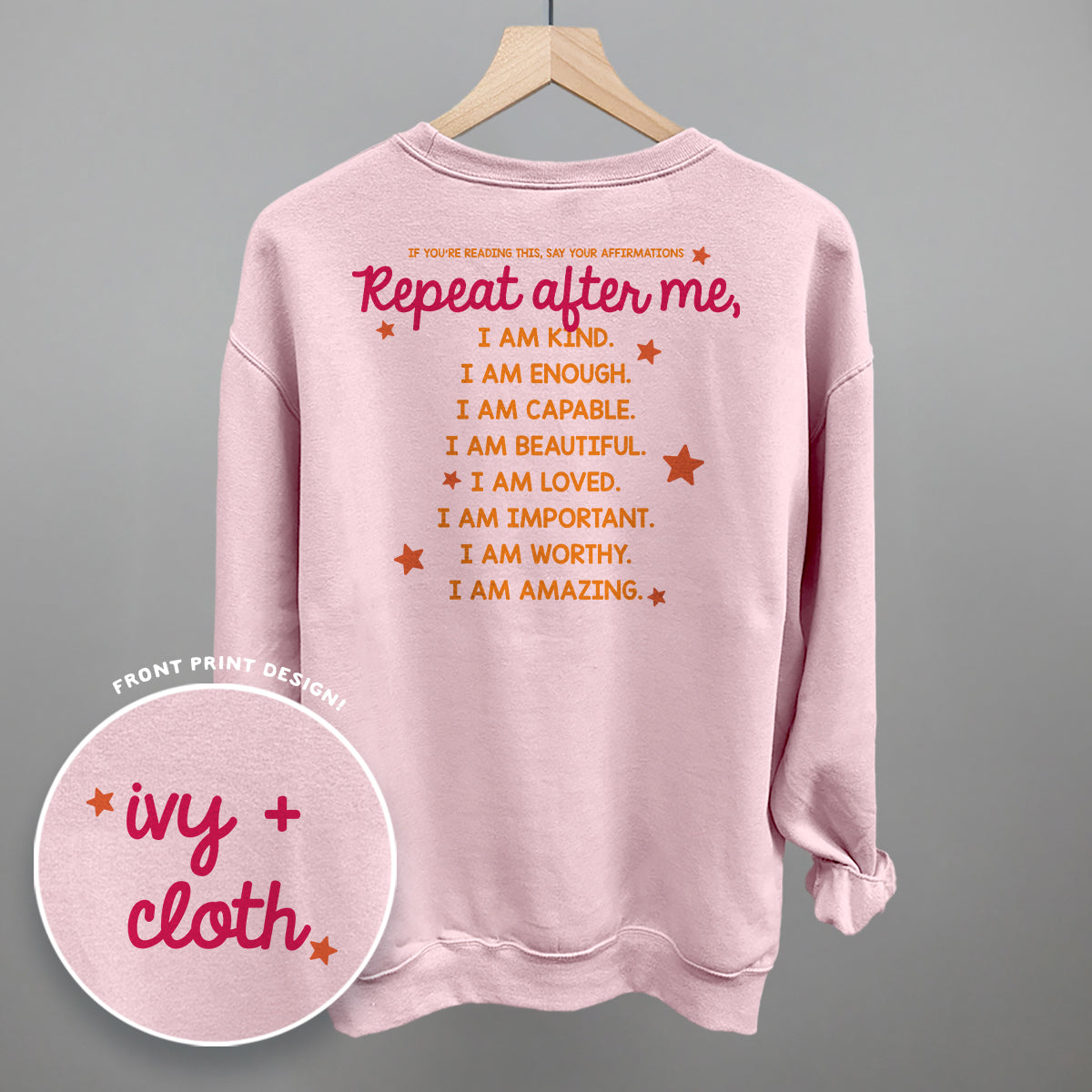 Say Your Affirmations (Back Print) Ivy + Cloth