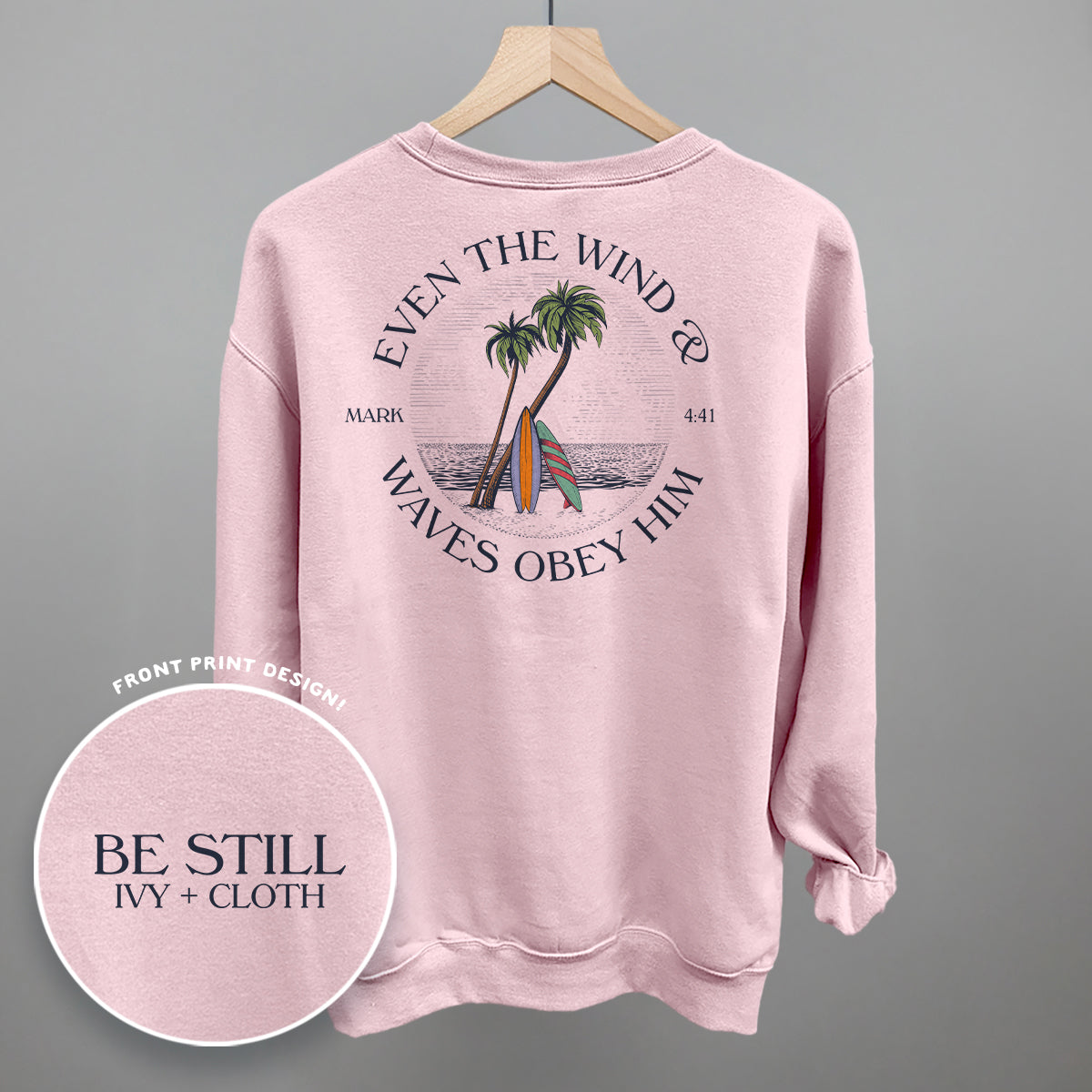 Even The Waves & Wind Obey Him (Back Print) Ivy + Cloth