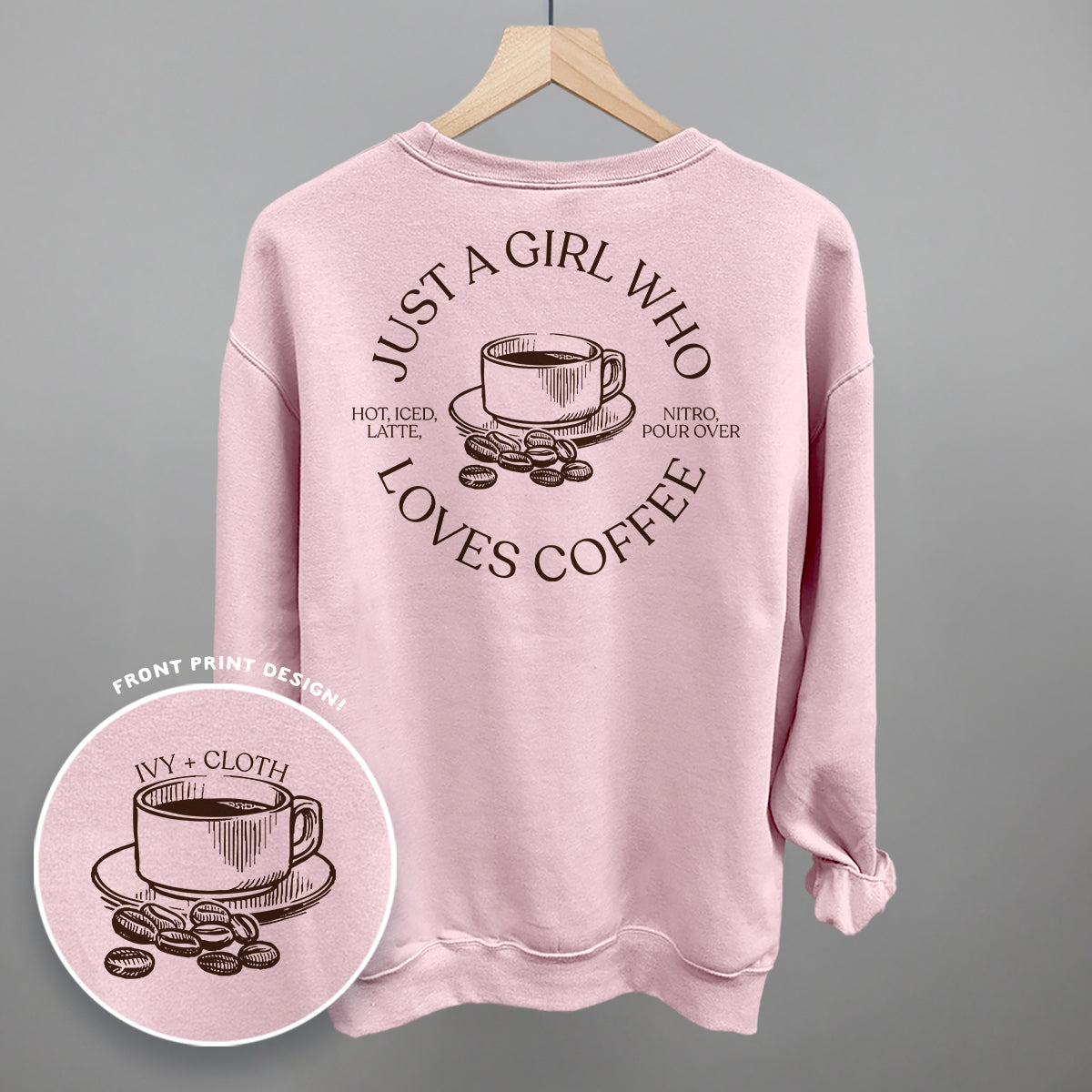 Just A Girl Who Loves Coffee (Back Print) Ivy + Cloth