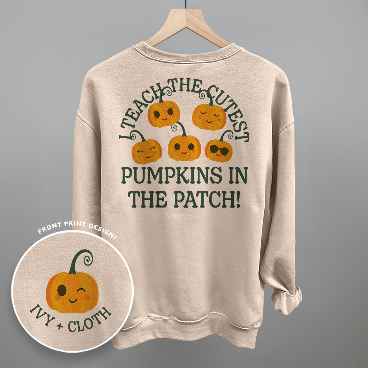 I Teach The Cutest Pumpkins In The Patch (Back Print) Ivy + Cloth