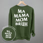 Ma Mama Mom Bruh (White) (Back Print) Ivy + Cloth