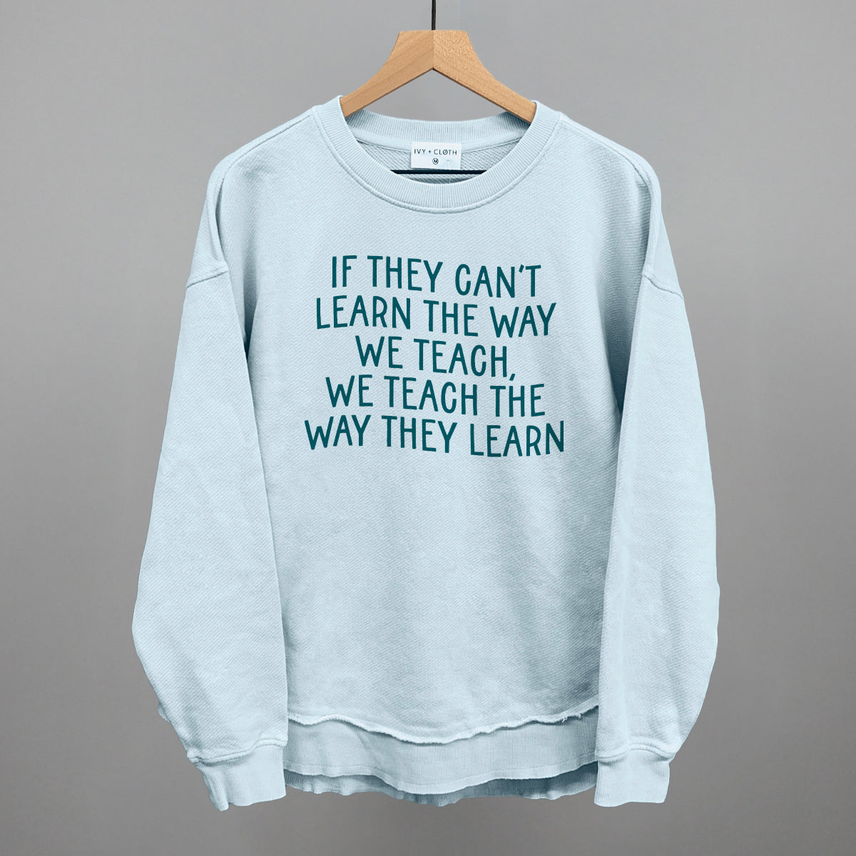 We Teach The Way They Learn Ivy + Cloth