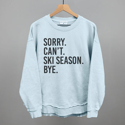 Sorry Can't Ski Season Bye Ivy + Cloth