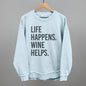Life Happens Wine Helps Ivy + Cloth