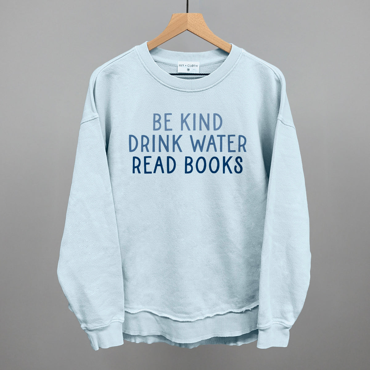 Be Kind Drink Water Read Books Ivy + Cloth