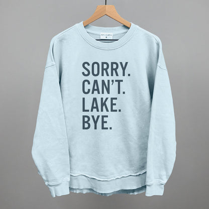 Sorry Can't Lake Bye Ivy + Cloth