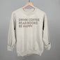 Drink Coffee Read Books Be Happy Ivy + Cloth