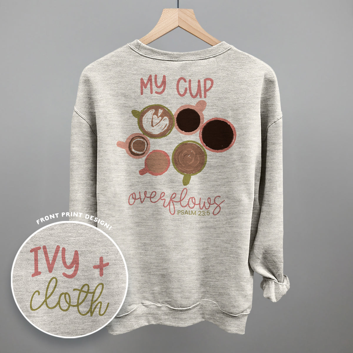 My Cup Overflows Coffee (Back Print) Ivy + Cloth