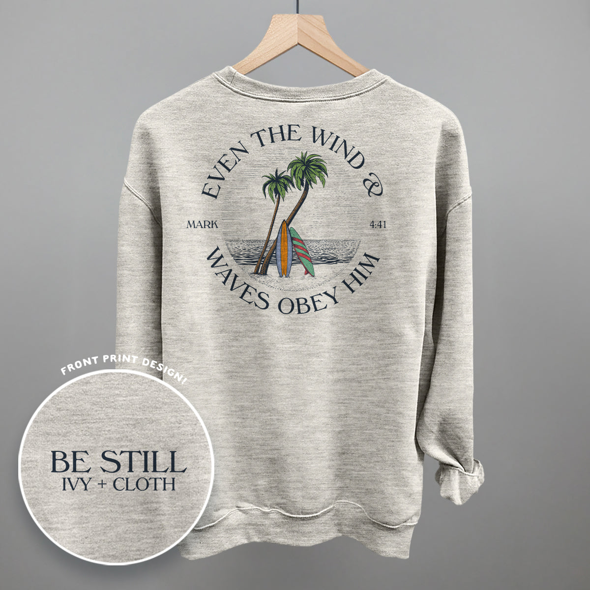 Even The Waves & Wind Obey Him (Back Print) Ivy + Cloth
