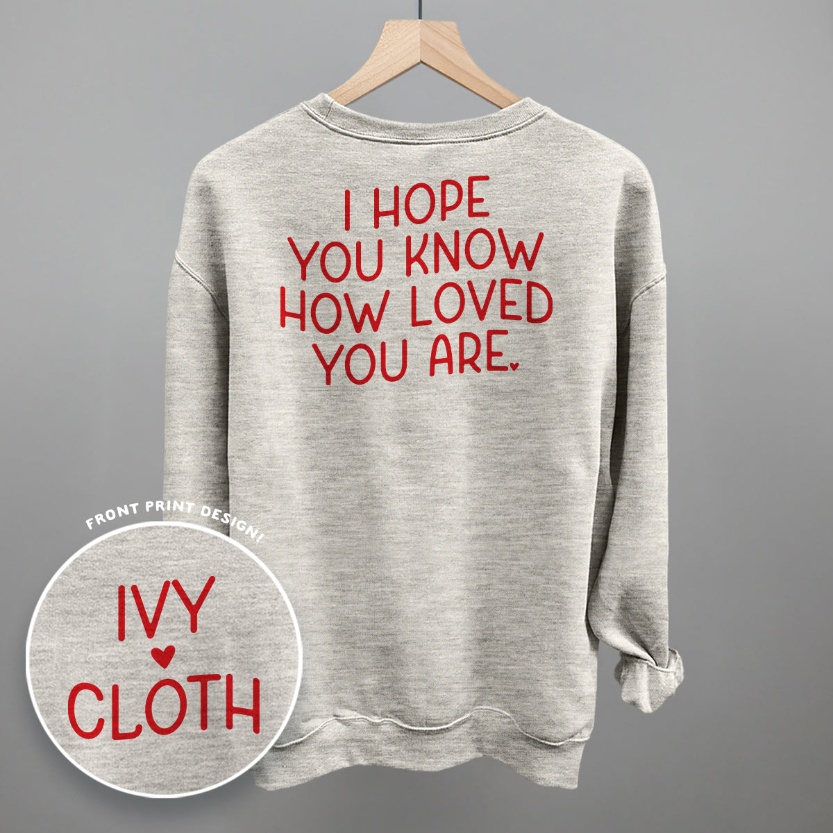 I Hope You Know How Loved You Are Back Print Ivy + Cloth