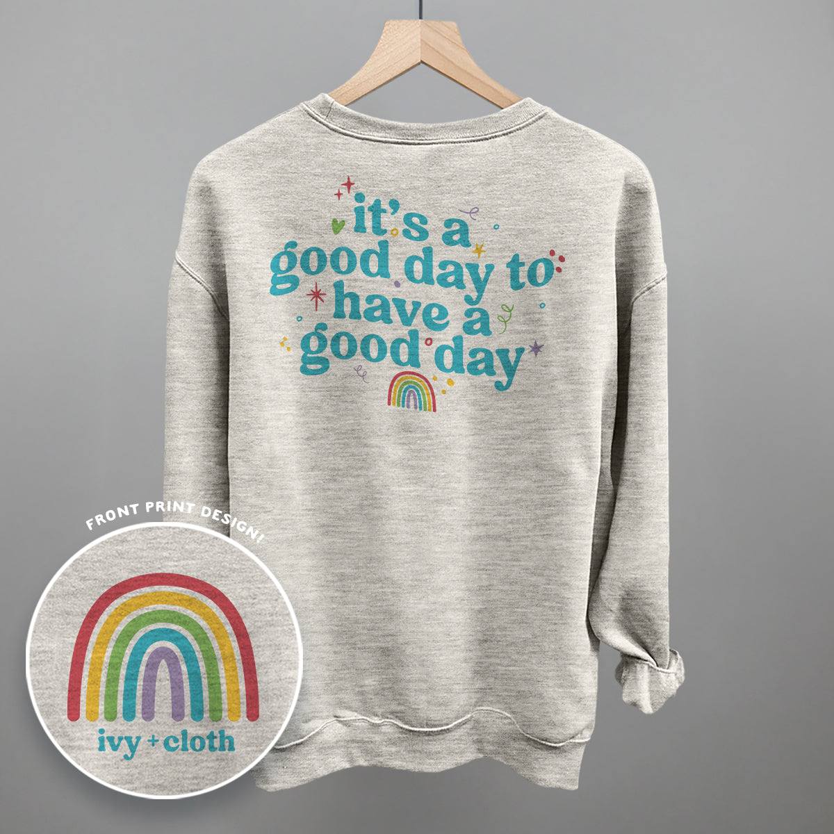 It's A Good Day To Have A Good Day (Back Print) Ivy + Cloth