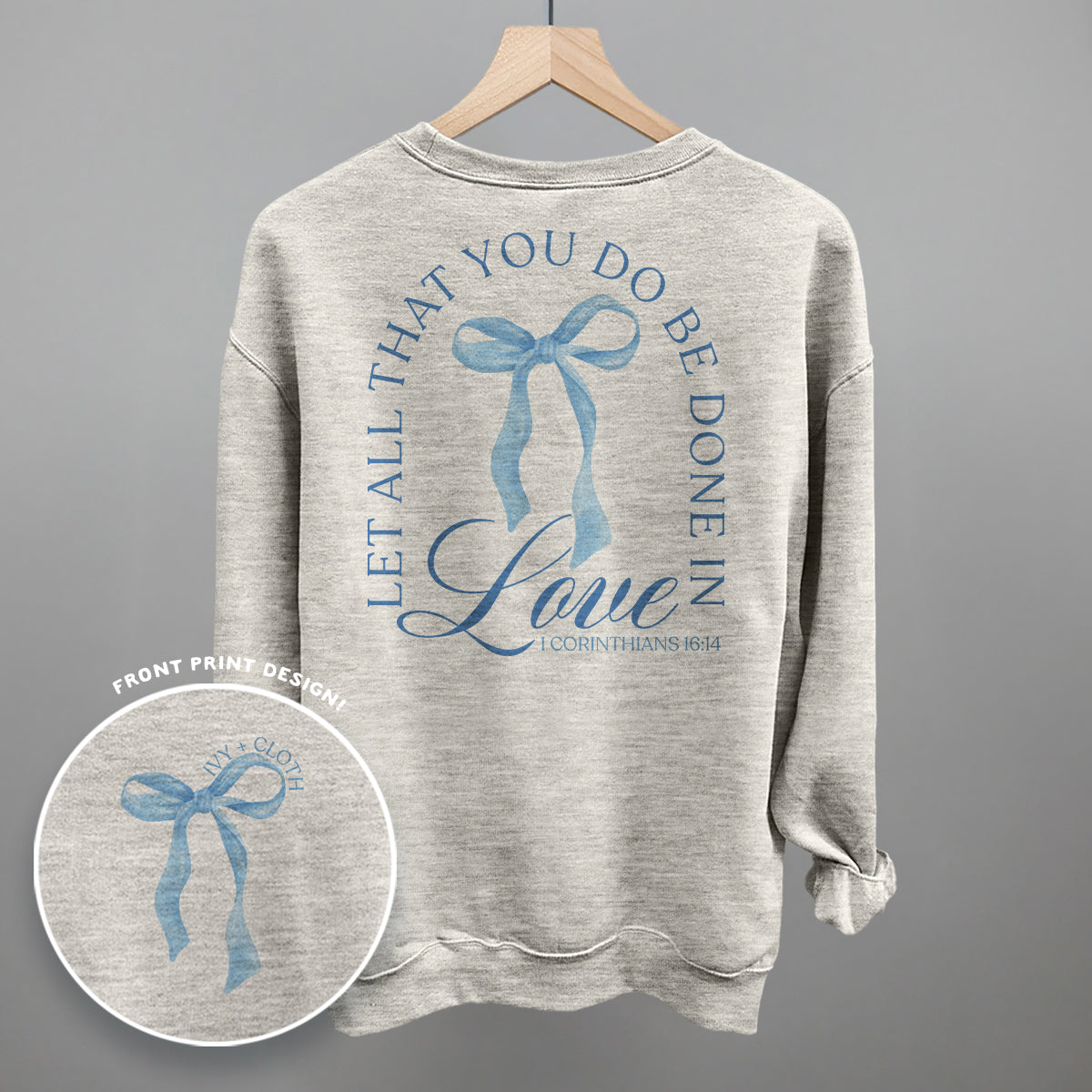 Let All That You Do Be Done In Love (Back Print) Ivy + Cloth