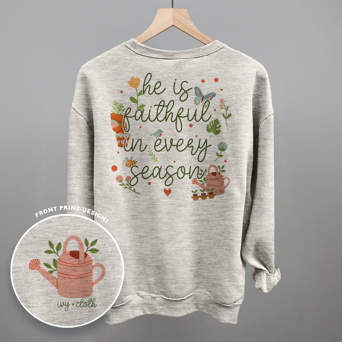 He Is Faithful In Every Season (Back Print) Ivy + Cloth