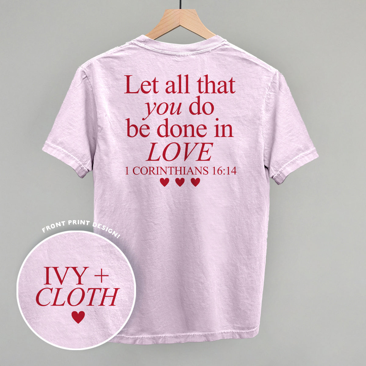 Let All That You Do Be Done In Love (Red) (Back Print) Ivy + Cloth