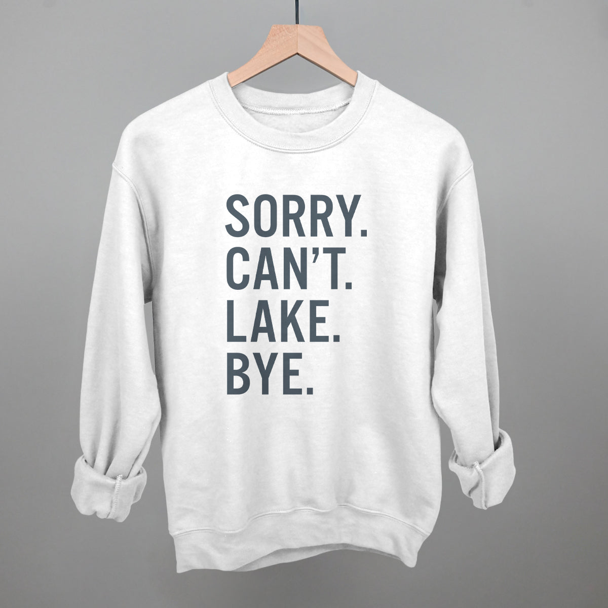 Sorry Can't Lake Bye Ivy + Cloth
