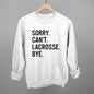 Sorry Can't Lacrosse Bye Ivy + Cloth