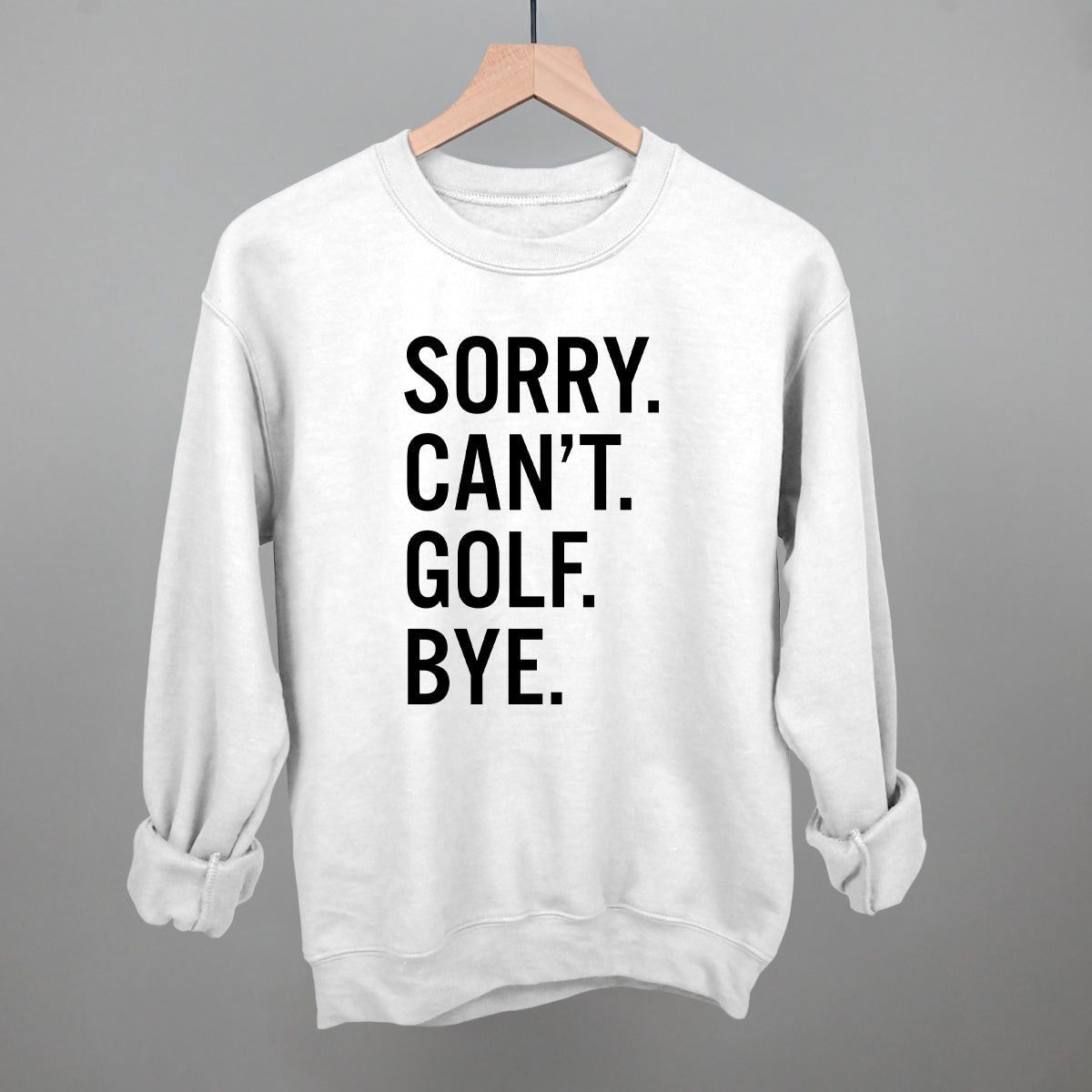 Sorry Can't Golf Bye Ivy + Cloth