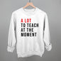A Lot To Teach At The Moment Ivy + Cloth