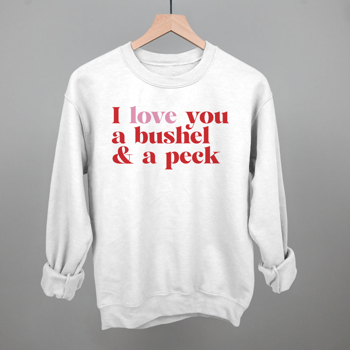 I Love You A Bushel And A Peck And A Hug Around The Neck Ivy + Cloth