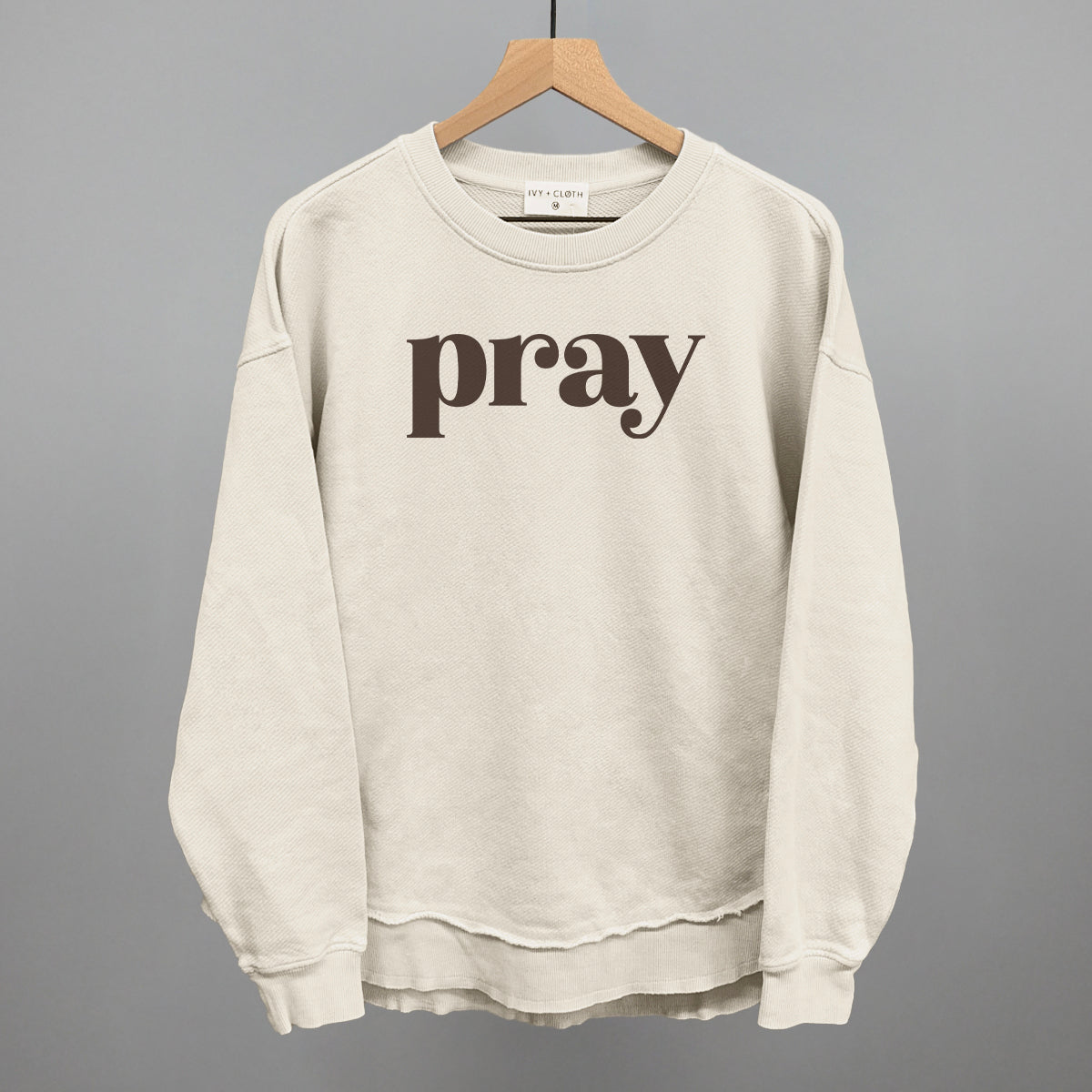 Pray Serif Ivy + Cloth