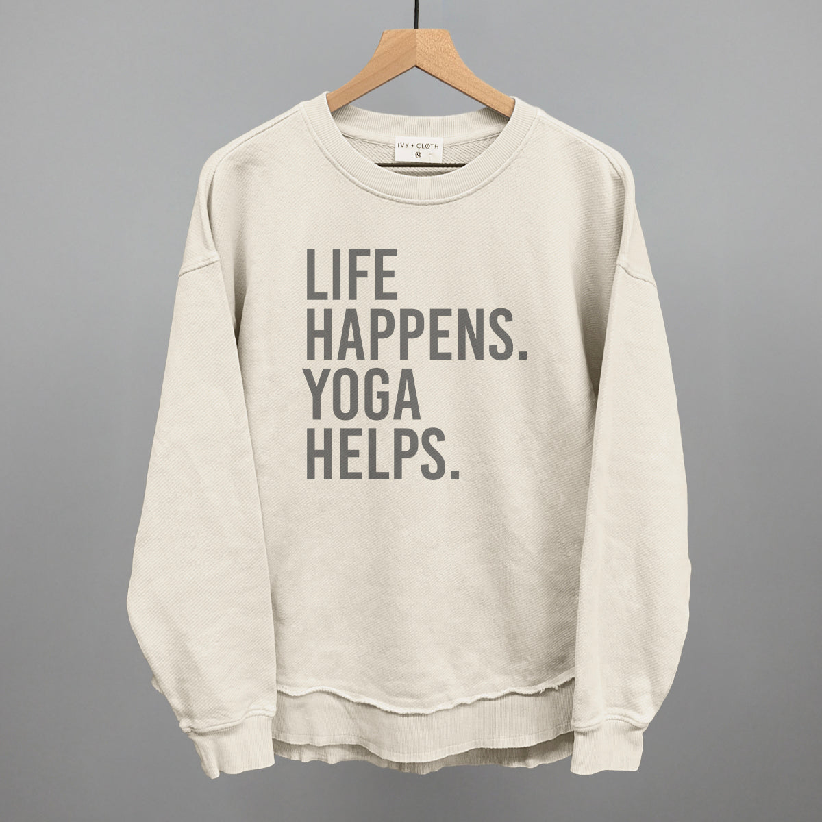 Life Happens Yoga Helps Ivy + Cloth