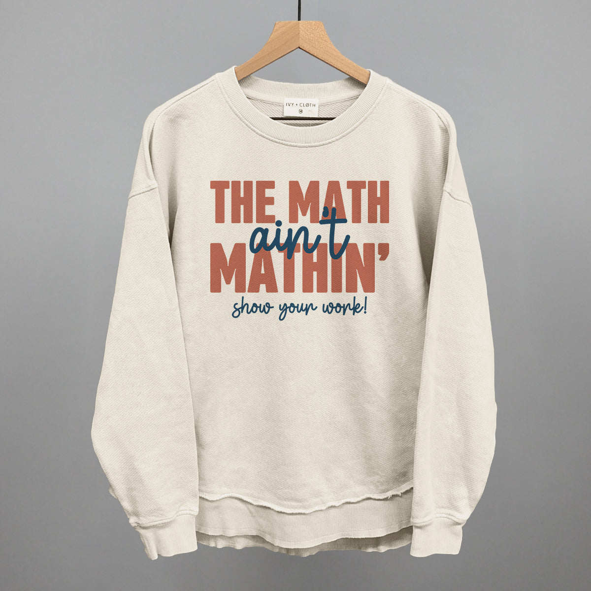 The Math Ain't Mathin' Ivy + Cloth
