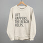 Life Happens. The Beach Helps. Ivy + Cloth