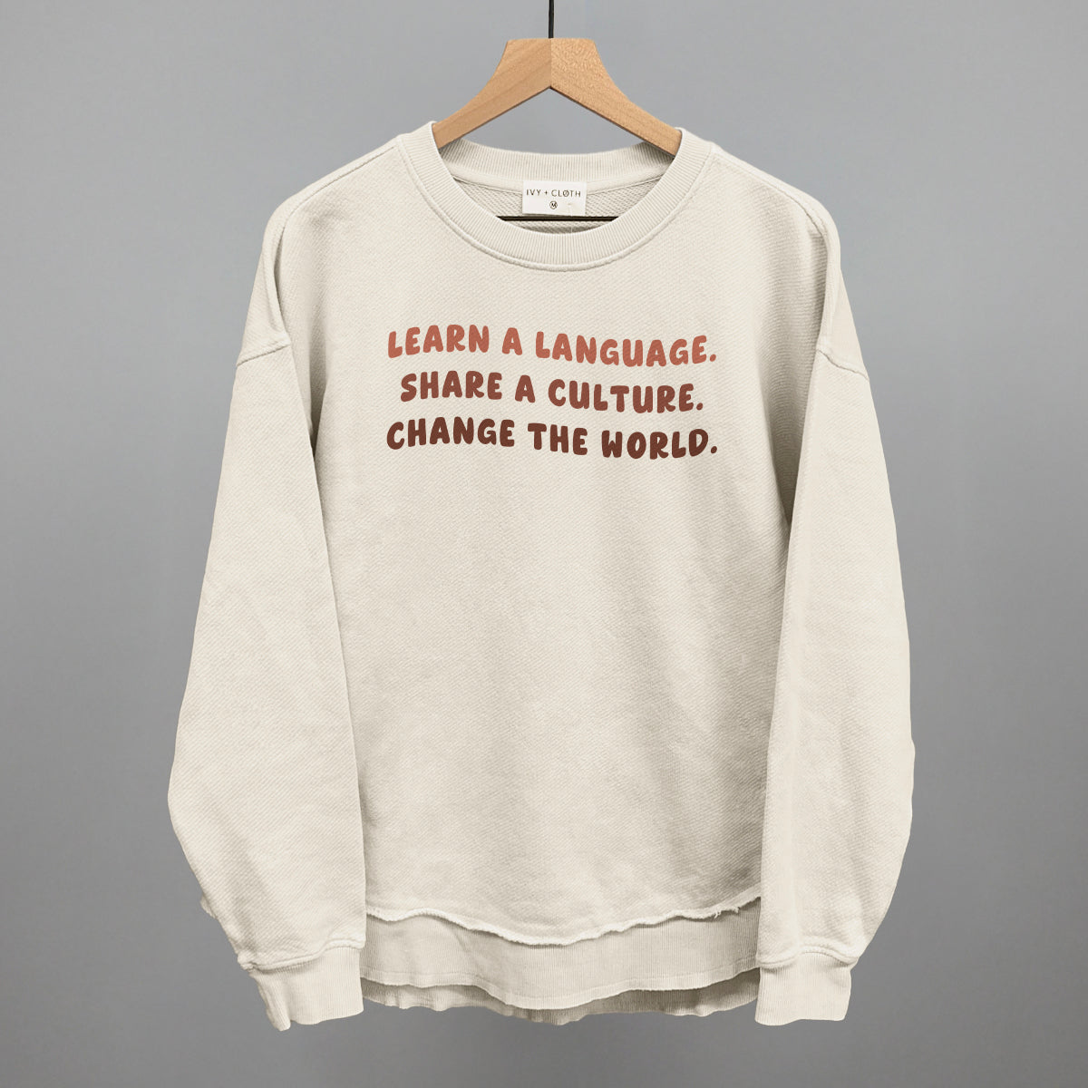 Learn A Language, Share A Culture, Change The World Ivy + Cloth