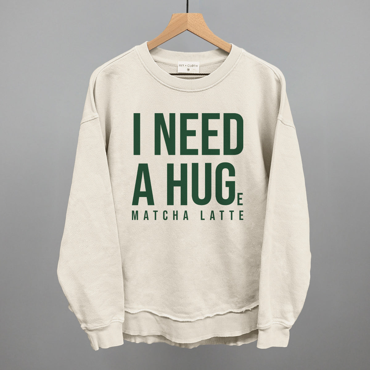 I Need A Hug (Matcha) Ivy + Cloth