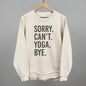 Sorry Can't Yoga Bye Ivy + Cloth