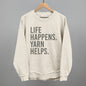 Life Happens Yarn Helps Ivy + Cloth