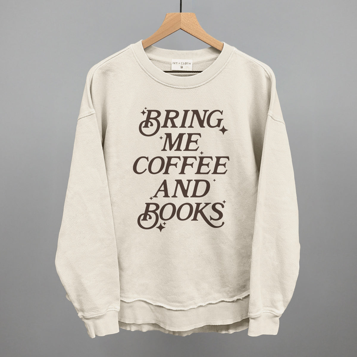 Bring Me Coffee And Books Ivy + Cloth