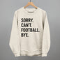 Sorry Can't Football Bye Ivy + Cloth