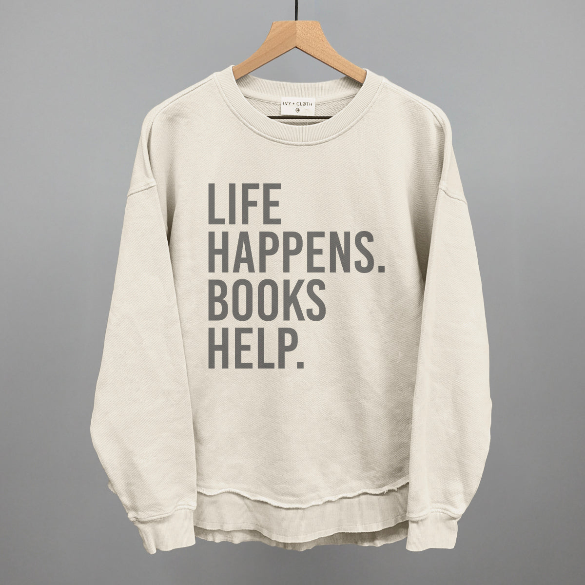 Life Happens. Books Help. Ivy + Cloth