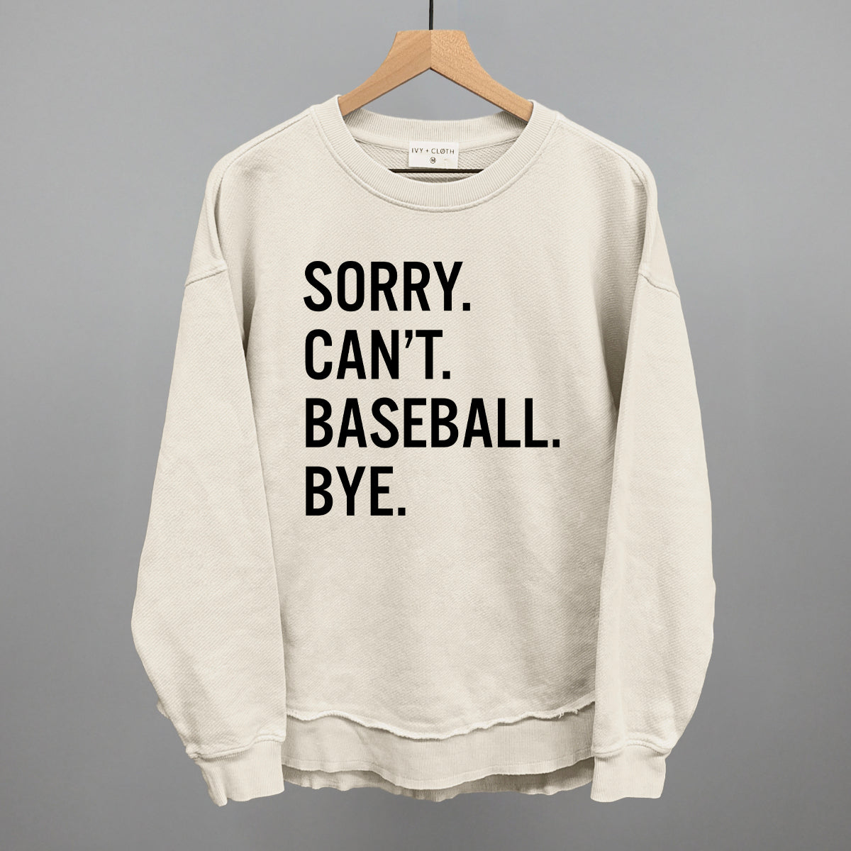 Sorry Can't Baseball Bye Ivy + Cloth