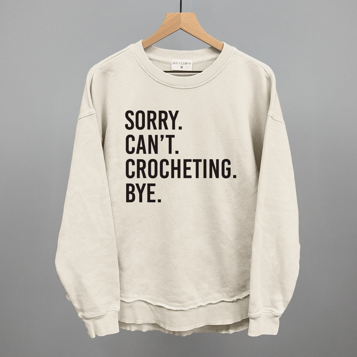 Sorry Can't Crocheting Bye Ivy + Cloth